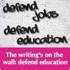 Defend jobs, defend education