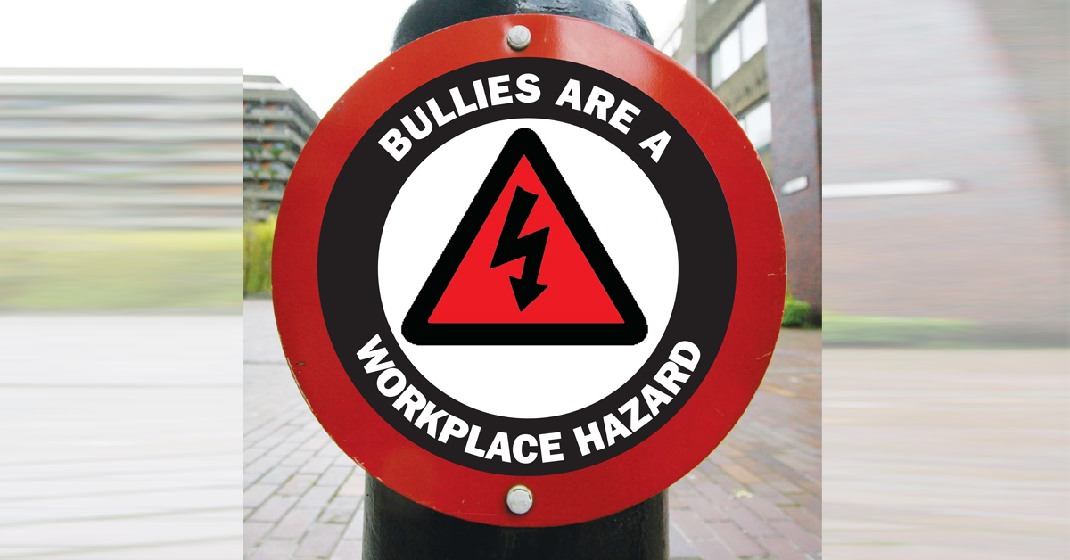 Bullies - workplace hazard